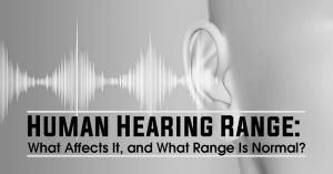 Human Hearing Range: What Affects It, and What Range Is Normal?
